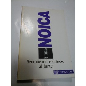 SENTIMENTUL ROMANESC AL FIINTEI - CONSTANTIN NOICA